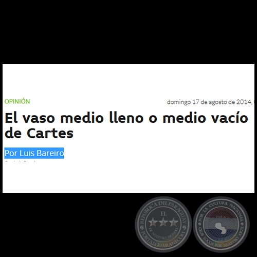 EL VASO MEDIO LLENO O MEDIO VACÍO DE CARTES - Por LUIS BAREIRO - Domingo, 17 de Agosto de 2014